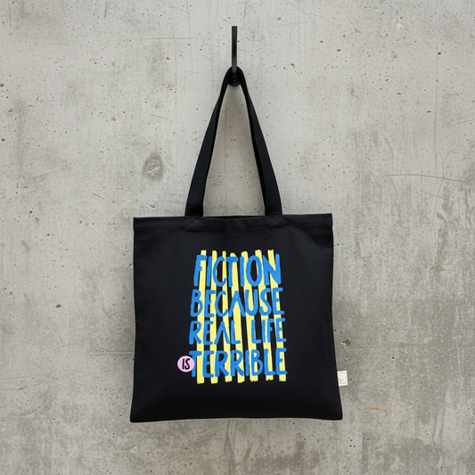 Fiction Because Real Life Is Terrible Tote Bag