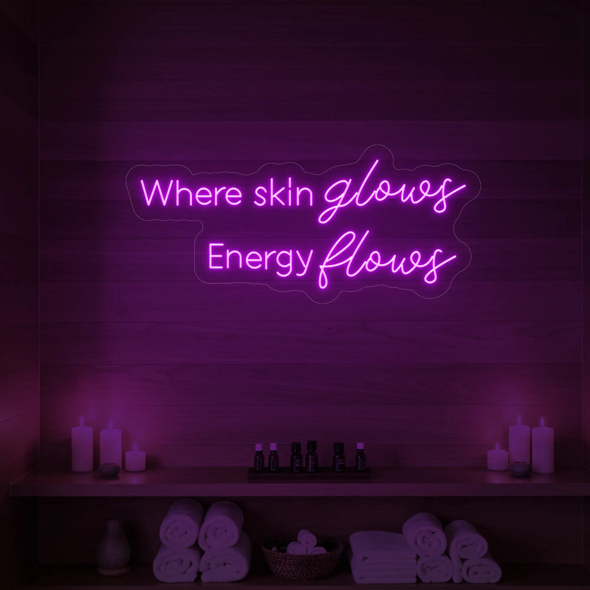 Where Skin Glows, Energy Flows Neon Sign V2