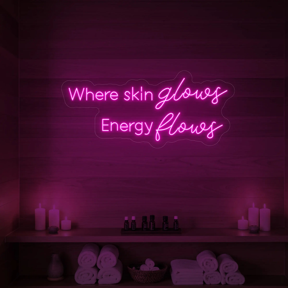 Where Skin Glows, Energy Flows Neon Sign V2
